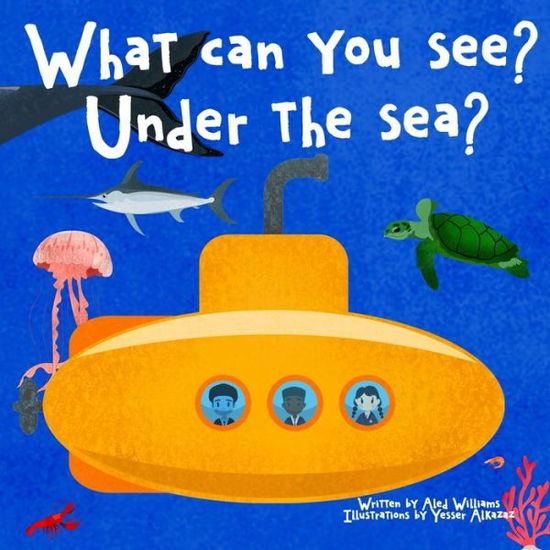 Cover for Yesser Alkazaz · What can you see under the sea? - Our Little World- Part 4 (Paperback Book) (2023)