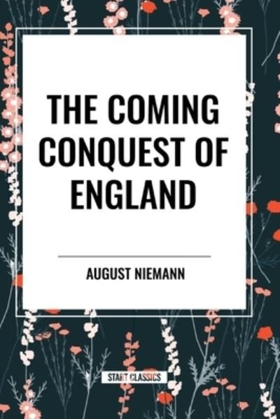 Cover for August Niemann · The Coming Conquest of England (Paperback Book) (2024)