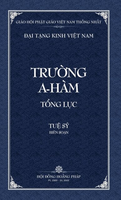 Thanh Van Tang: Truong A-ham Tong Luc - Bia Cung - Dai Tang Kinh Viet Nam - Tue Sy - Książki - Vietnam Great Tripitaka Foundation - 9798886660050 - 17 lipca 2022