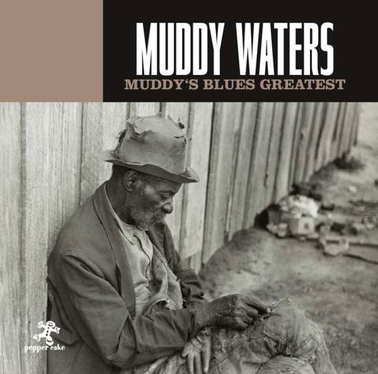 Muddy's Blues Greatest - Muddy Waters - Música - PEPPER CAKE - 0090204524051 - 6 de dezembro de 2018