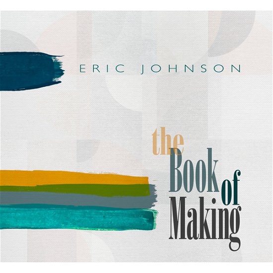 The Book of Making - Eric Johnson - Musik - BLUE ELAN RECORDS - 0196626479051 - 12 augusti 2022