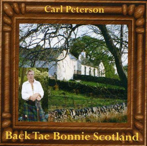 Cover for Carl Peterson · Back Tae Bonnie Scotland (CD) (2008)