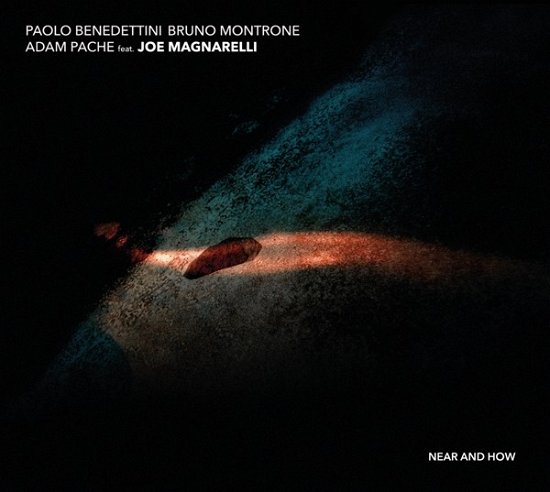 Cover for Benedettini / Magnerelli / Montrone / Pache · Near and How (CD) [Digipak] (2017)