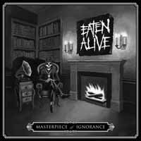 Cover for Eaten Alive · Masterpiece of Ignorance (CD) (2018)