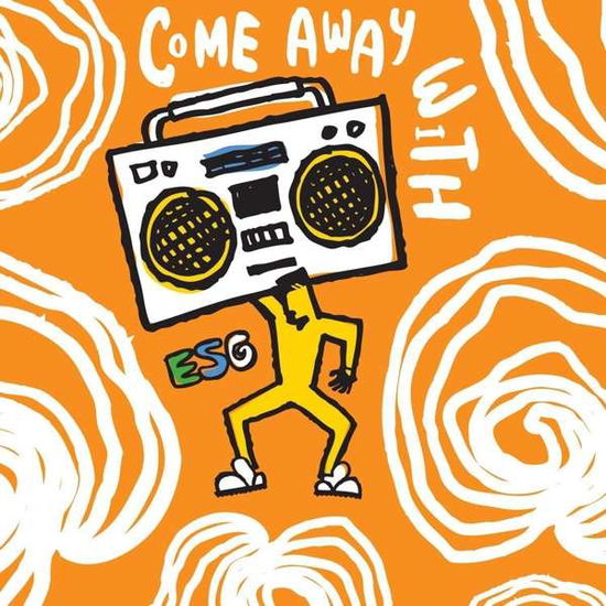 Come Away With - Esg - Musiikki - FIRE RECORDS - 0809236114051 - perjantai 27. heinäkuuta 2018