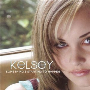Cover for Kelsey · Something's Starting to Happen (CD)