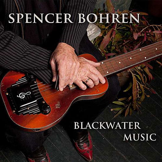 Cover for Spencer Bohren · Blackwater Music (CD) [Digipack] (2011)