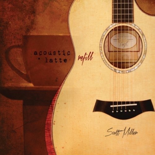 Cover for Scott Miller · Acoustic Latte (Refill) (CD) (2014)