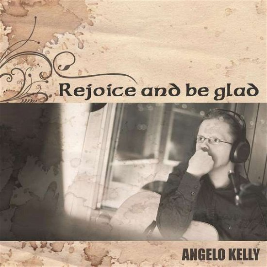 Cover for Angelo Kelly · Rejoice And Be Glad (CD) [Reissue edition] (2019)