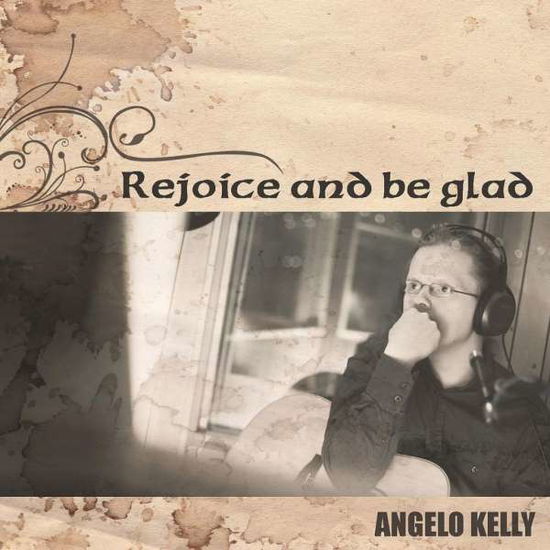 Cover for Angelo Kelly · Rejoice and Be Glad (CD) [Reissue edition] (2019)