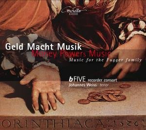 Cover for Geld Mache Musik / Weiss / Bfive Recorder Consort · Music for the Fugger Family (CD) [Digipak] (2011)