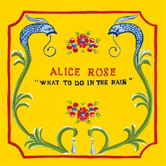 What To Do In The Rain - Alice Rose - Muzyka - Hoanzl - 4250137260051 - 14 grudnia 2020