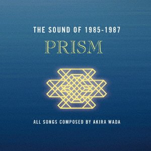 Cover for Prism · Sound Of 1985-1987 (CD) [Japan Import edition] (2020)