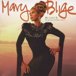 My Life 2...The Journey Continues + 1 - Mary J. Blige - Musique - UNIVERSAL - 4988005693051 - 7 décembre 2011