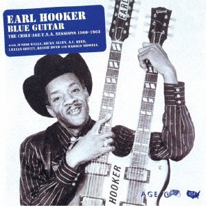 Cover for Earl Hooker · Blue Guitar - The Chief / Age / U.S.A. Sessions 1960-1963 (CD) [Japan Import edition] (2020)