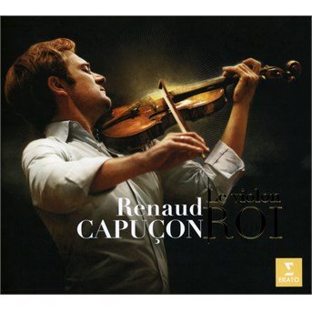 Cover for Renaud Capucon · Le Violion Roi (CD) [Digipak] (2017)