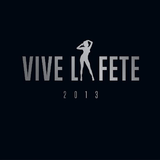 2013 - Vive La Fete - Musikk - FIRME DE DISQUE - 5412690054051 - 8. november 2019
