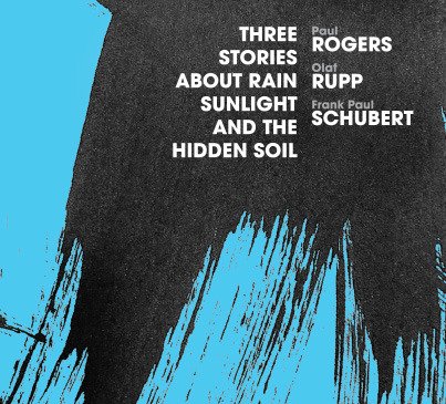 Cover for Rogers / rupp / schubert · Rogers / rupp / schubert - Three Stories About Rain Sunlight And The Hidden Soil (CD)
