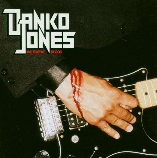 We Sweat Blood - Danko Jones - Musikk - BAD TASTE RECORDS AB - 7330169012051 - 28. april 2017