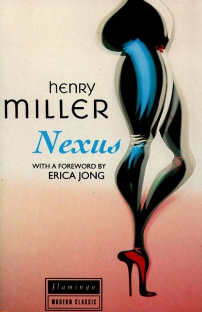 Nexus - Flamingo modern classics - Henry Miller - Bøger - HarperCollins Publishers - 9780006547051 - 13. december 1993