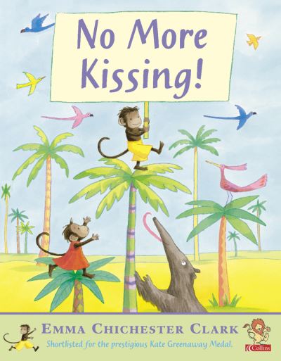 No More Kissing - Emma Chichester Clark - Kirjat - HarperCollins Publishers - 9780007131051 - maanantai 5. elokuuta 2002