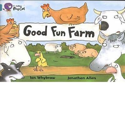 Good Fun Farm: Band 07/Turquoise - Collins Big Cat - Ian Whybrow - Książki - HarperCollins Publishers - 9780007186051 - 5 stycznia 2005