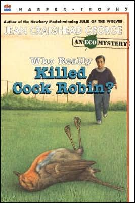 Who Really Killed Cock Robin?: An Ecological Mystery - Jean Craighead George - Kirjat - HarperCollins - 9780064404051 - tiistai 2. heinäkuuta 2019