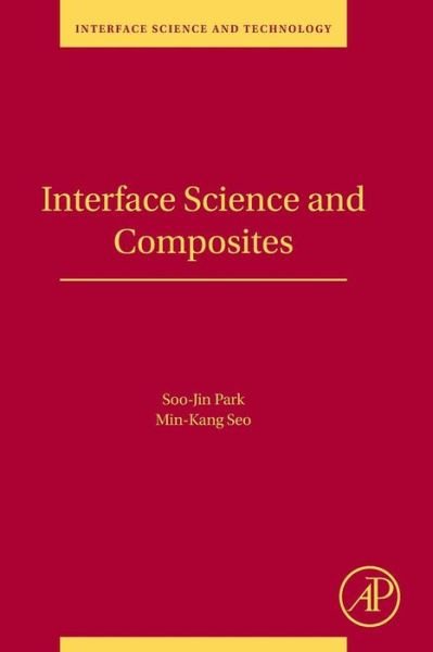 Cover for Soo-Jin Park · Interface Science and Composites - Interface Science and Technology (Pocketbok) (2011)