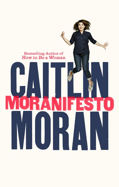 Cover for Caitlin Moran · Moranifesto (Pocketbok) (2016)