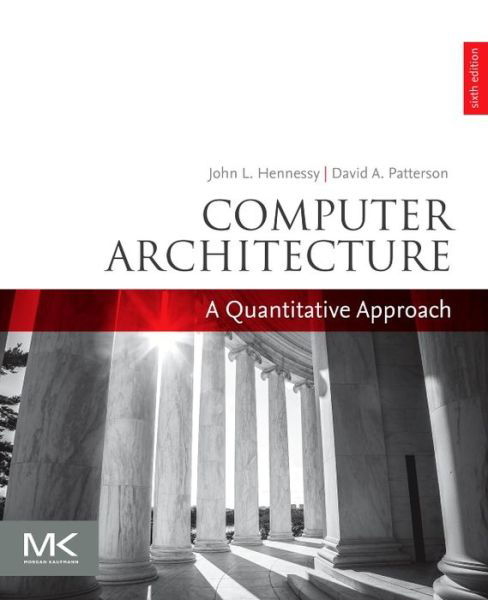 Cover for Hennessy, John L. (Departments of Electrical Engineering and Computer Science, Stanford University, USA) · Computer Architecture: A Quantitative Approach - The Morgan Kaufmann Series in Computer Architecture and Design (Paperback Book) (2017)