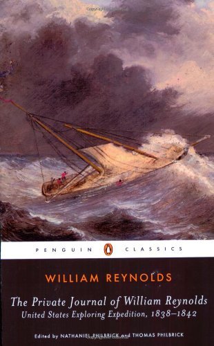 The Private Journal of William Reynolds : United States Exploring Expedition, 1838-1842 - William Reynolds - Książki - Penguin Publishing Group - 9780143039051 - 26 października 2004