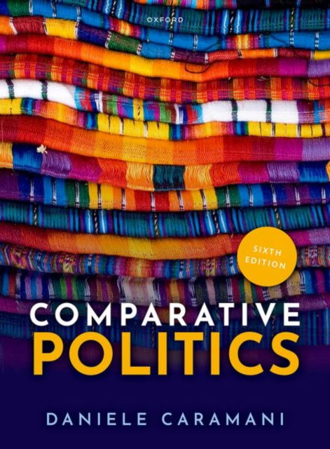 Cover for Caramani, Daniele (Professor of Comparative Politics, Professor of Comparative Politics, University of Zurich) · Comparative Politics (Paperback Book) [6 Revised edition] (2023)