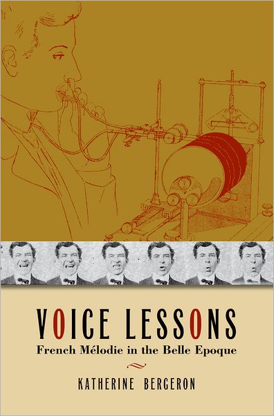 Cover for Bergeron, Katherine (Professor, Professor, Brown University) · Voice Lessons: French Melodie in the Belle Epoque - New Cultural History of Music (Hardcover Book) (2010)