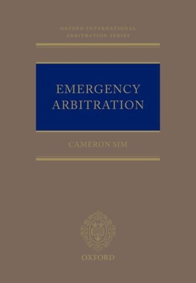 Cover for Sim, Cameron (, Debevoise &amp; Plimpton) · Emergency Arbitration - Oxford International Arbitration Series (Hardcover bog) (2021)