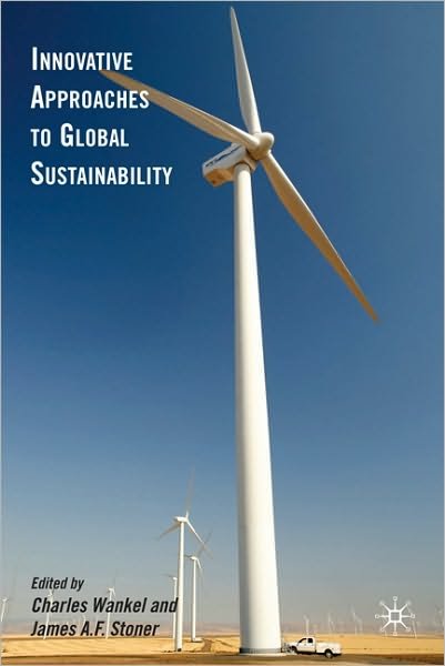 Cover for Charles Wankel · Innovative Approaches to Global Sustainability (Paperback Bog) (2011)
