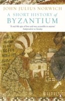 Cover for John Julius Norwich · A Short History of Byzantium (Paperback Book) (2013)