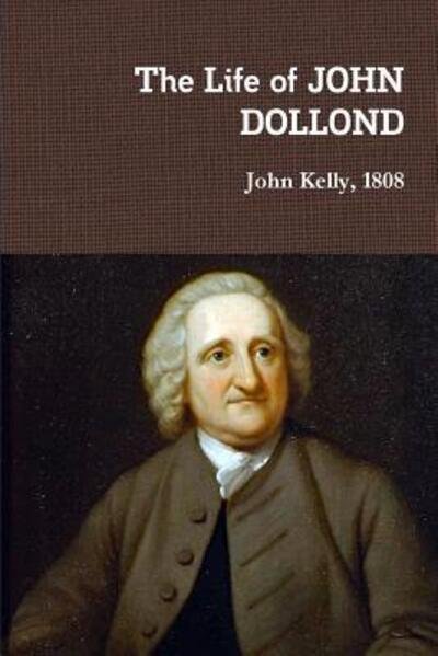 Cover for John Kelly · The Life of JOHN DOLLOND (Paperback Book) (2019)