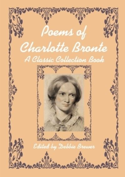Cover for Debbie Brewer · Poems of Charlotte Bronte, A Classic Collection Book (Paperback Book) (2019)