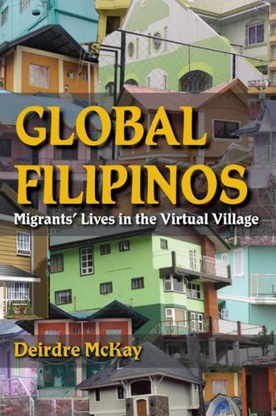 Cover for Deirdre McKay · Global Filipinos: Migrants' Lives in the Virtual Village (Paperback Book) (2012)