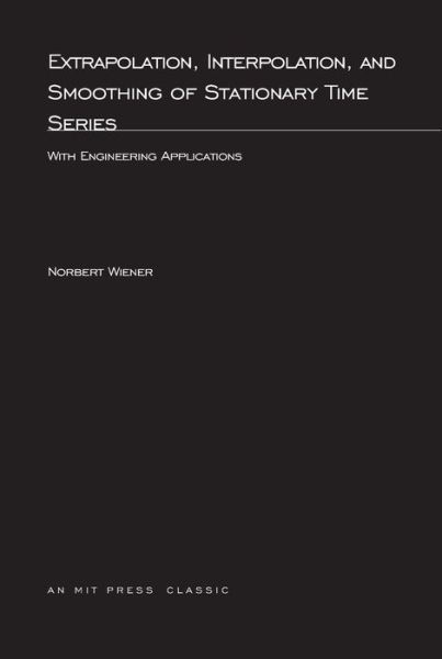 Cover for Norbert Wiener · Extrapolation, Interpolation, and Smoothing of Stationary Time Series (Taschenbuch) (1964)