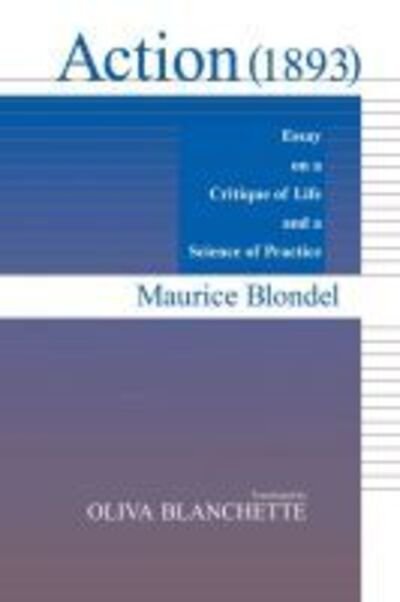 Cover for Maurice Blondel · Action (1893): Essay on a Critique of Life and a Science of Practice (Hardcover bog) (1984)
