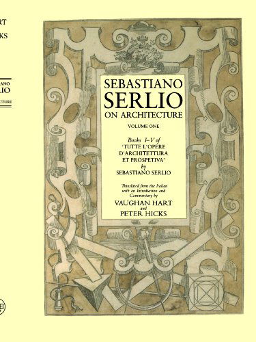 Cover for Sebastiano Serlio · Sebastiano Serlio on Architecture, Volume 1: Books I-V of &quot;Tutte l`opere d`architettura et prospetiva&quot; (Paperback Book) (2005)