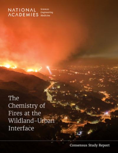 Cover for National Academies of Sciences, Engineering, and Medicine · Chemistry of Fires at the Wildland-Urban Interface (Book) (2023)