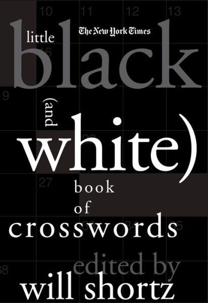 Cover for Will Shortz · The New York Times Little Black (and White) Book of Crosswords (Spiral Book) (2006)