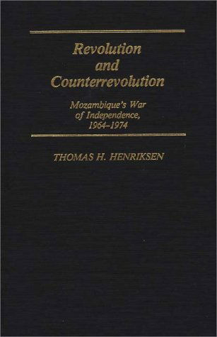 Cover for Thomas H. Henriksen · Revolution and Counterrevolution: Mozambique's War of Independence, 1964-1974 (Hardcover Book) (1983)