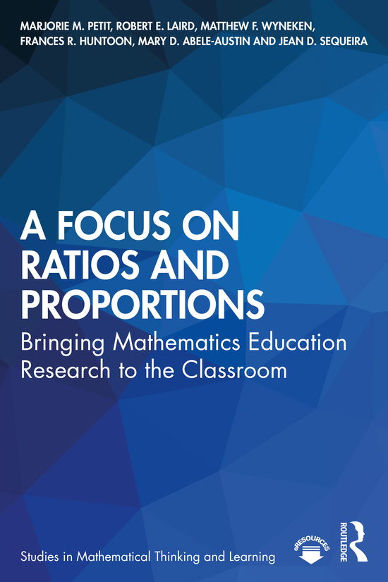 Cover for Petit, Marjorie M. (Vermont Mathematics Partnership Ongoing Assessment Project, USA) · A Focus on Ratios and Proportions: Bringing Mathematics Education Research to the Classroom - Studies in Mathematical Thinking and Learning Series (Paperback Book) (2020)