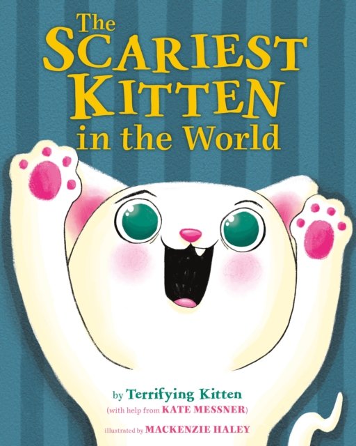 Cover for Kate Messner · The Scariest Kitten in the World (Inbunden Bok) (2023)