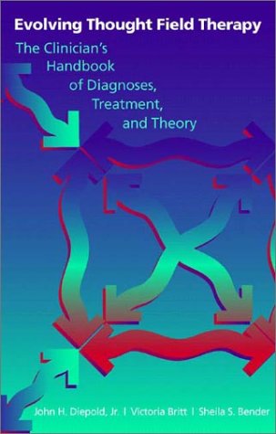 Cover for Bender, Sheila S., Ph.D. · Evolving Thought Field Therapy: The Clinician (Inbunden Bok) (2004)