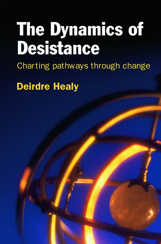 Cover for Healy, Deirdre (University College Dublin, Ireland) · The Dynamics of Desistance: Charting Pathways Through Change - International Series on Desistance and Rehabilitation (Paperback Book) (2012)