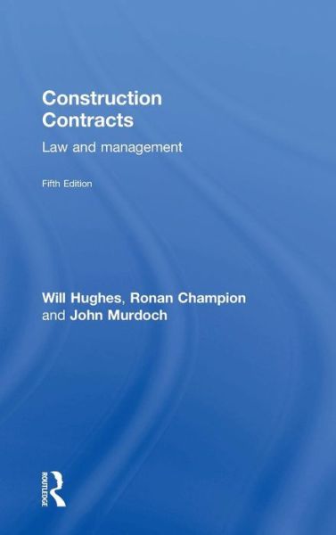 Cover for Will Hughes · Construction Contracts: Law and Management (Hardcover Book) (2015)